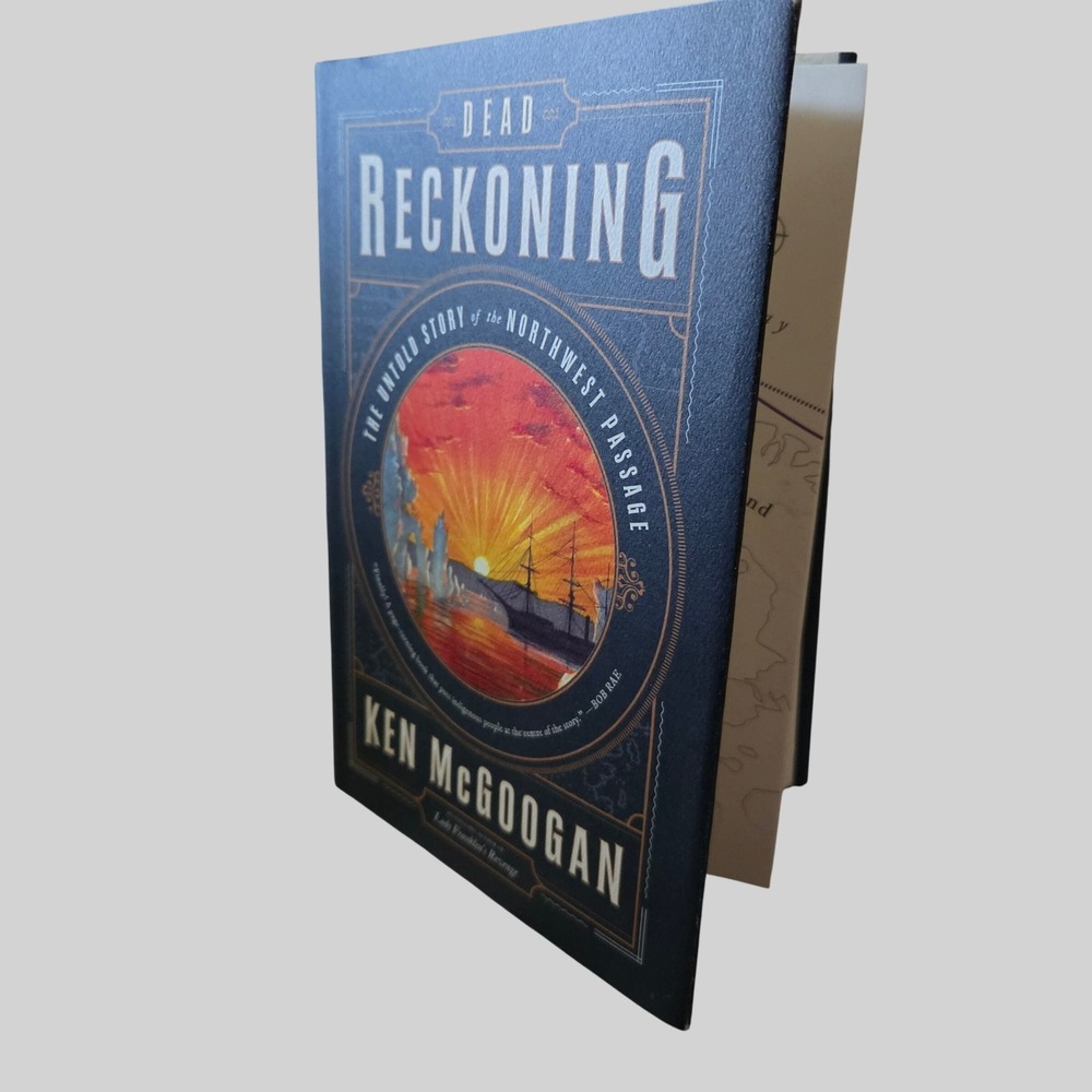 Dead Reckoning Ken McGoogan Northwest Passage First Edition Hardcover History